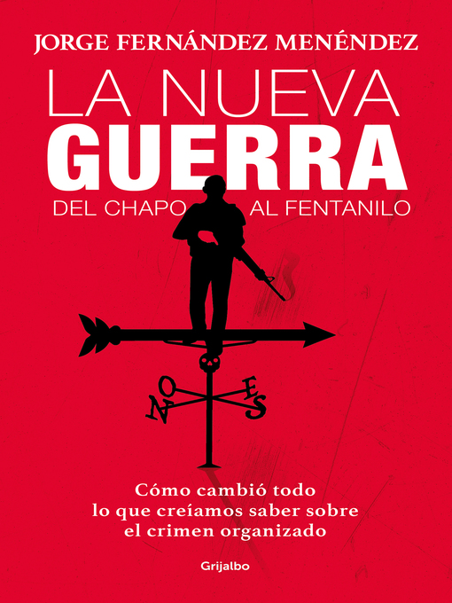 Title details for La nueva guerra by Jorge Fernández Menéndez - Available